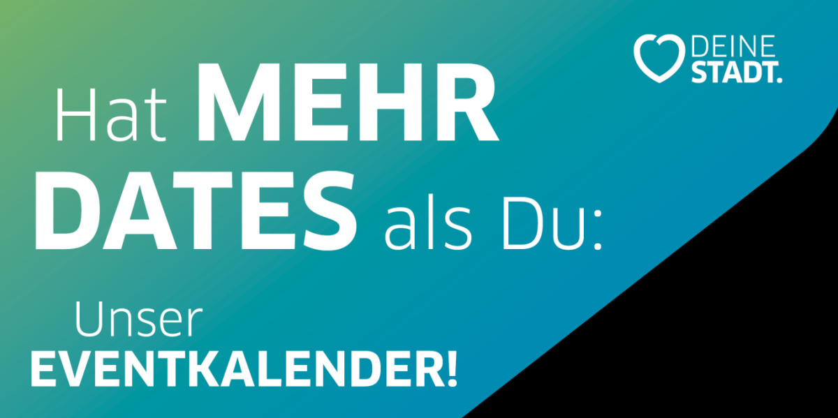 Hat mehr Dates als du unser Eventkalender 